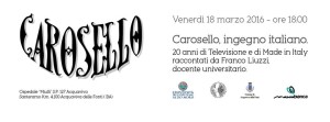 un appuntamento per tutti coloro che conoscono o che desiderano conoscere Carosello e un modo per seguire, attraverso i caroselli, l’evoluzione del Made in Italy e della Televisione italiana.